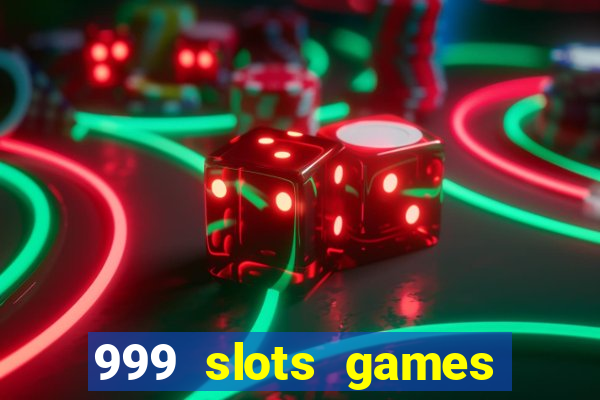 999 slots games download apk